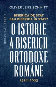 Coperta cărții Biserica de stat, sau Biserica in stat? O istorie a Bisericii Ortodoxe Romane, 1918-2023