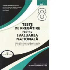 Coperta cărții Teste de pregatire pentru evaluarea nationala. Limba si literatura romana pentru scolile si sectiile cu predare in limba maghiara. Editie revizuita si adaugita. 30 de teste dupa modelul MEN, CNCE. Clasa a VIII-a. Volumul I