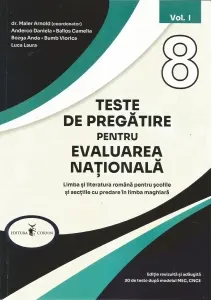Coperta cărții Teste de pregatire pentru evaluarea nationala. Limba si literatura romana pentru scolile si sectiile cu predare in limba maghiara. Editie revizuita si adaugita. 30 de teste dupa modelul MEN, CNCE. Clasa a VIII-a. Volumul I