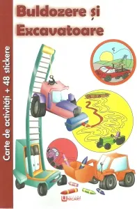 Coperta cărții Buldozere si Excavatoare. Carte de activitati + 48 stickere