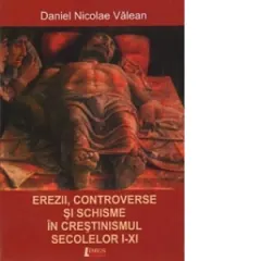 Coperta cărții Erezii, controverse si schisme in crestinismul secolelor I-XI