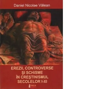 Coperta cărții Erezii, controverse si schisme in crestinismul secolelor I-XI