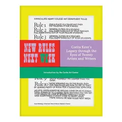 Coperta cărții New rules next week: Corita Kent's legacy through the eyes of twenty artists and writers