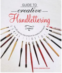 Coperta cărții Guide to creative handlettering: over 20 step-by-step projects & creative techniques