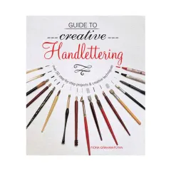 Coperta cărții Guide to creative handlettering: over 20 step-by-step projects & creative techniques