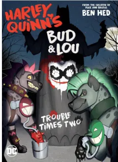 Coperta cărții Harley Quinn's Bud and Lou: trouble times two