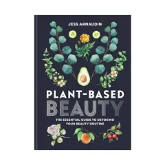 Coperta cărții Plant-based beauty: the essential guide to detoxing your beauty routine