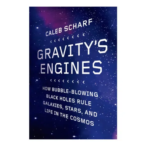 Coperta cărții Gravity's Engines How Bubble-Blowing Black Holes Rule Galaxies, Stars, and Life in the Cosmos