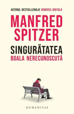 Coperta cărții Singuratatea. Boala nerecunoscuta