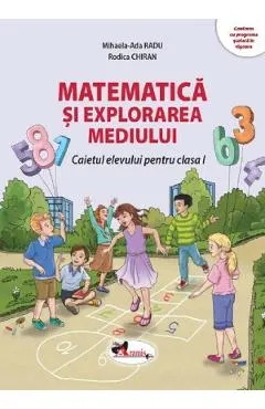 Coperta cărții Matematica si explorarea mediului - Clasa 1 - Caietul elevului - Mihaela-Ada Radu, Rodica Chiran