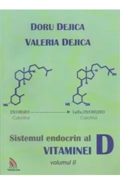 Coperta cărții Sistemul Endocrin Al Vitaminei D Vol.2 - Doru Dejica, Valeria Dejica