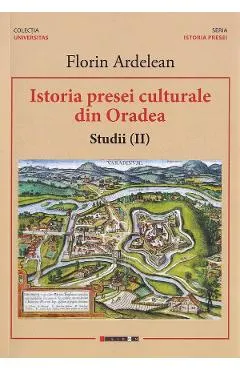Coperta cărții Istoria presei culturale din Oradea. Studii Vol.2