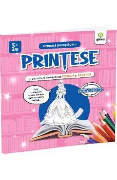 Coperta cărții Creeaza povesti cu Printese si dezvolta-ti creativitatea verbala si artistica