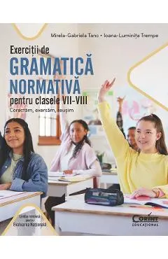 Coperta cărții Exercitii de gramatica normativa pentru clasele 7-8. Corectam, exersam, reusim - Mirela-Gabriela Tanc, Ioana-Luminita Trempe