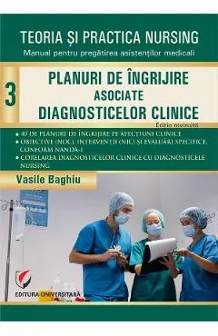Coperta cărții Teoria si practica nursing Vol.3: Planuri de ingrijire asociate diagnosticelor clinice
