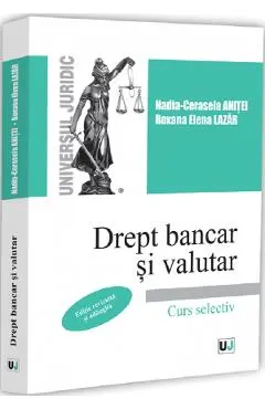 Coperta cărții Drept bancar si valutar - Nadia-Cerasela Anitei, Roxana Elena Lazar
