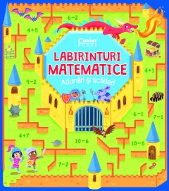 Coperta cărții Labirinturi matematice – Adunări și scăderi