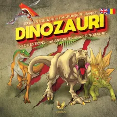 Coperta cărții 60 de întrebări și răspunsuri despre dinozauri / 60 Questions and Answers about Dinosaurs