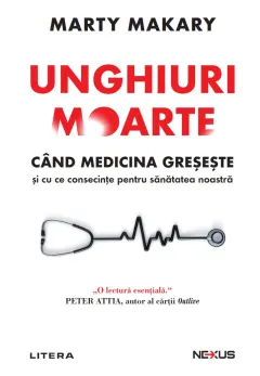 Coperta cărții Unghiuri moarte. Cand medicina greseste si cu ce consecinte pentru sanatatea noastra