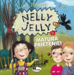 Coperta cărții Nelly Jelly și mătura prieteniei