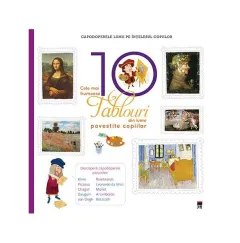 Coperta cărții Cele mai frumoase 10 tablouri din lume povestite copiilor