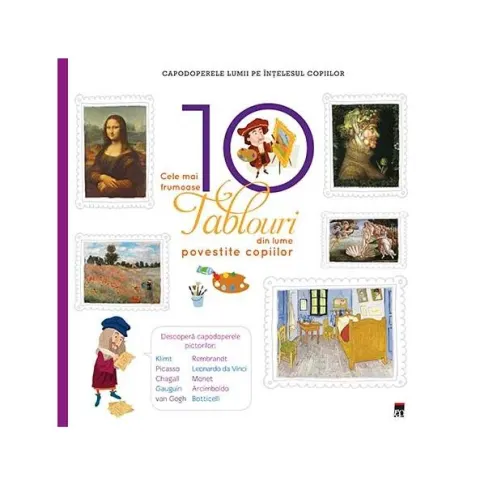 Coperta cărții Cele mai frumoase 10 tablouri din lume povestite copiilor