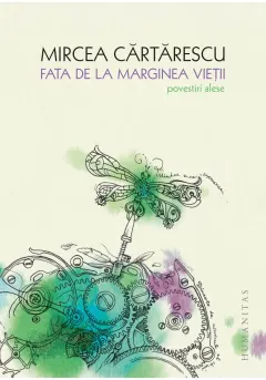 Coperta cărții Mircea Cartarescu, Fata de la marginea vietii