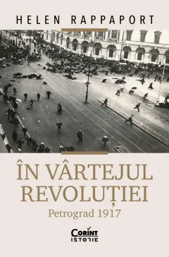 Coperta cărții In vartejul revolutiei. Petrograd 1917