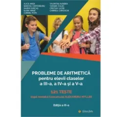 Coperta cărții Probleme de aritmetica pentru elevii claselor a III-a, a IV-a si a V-a. 121 de teste pe modelul Concursului Alexandru Myller (editia a treia)