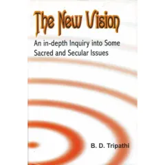 Coperta cărții The New Vision: An In-depth Inquiry into Some Sacred and Secular Issues