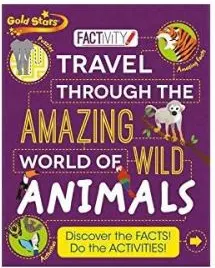 Coperta cărții Gold Star Factivity Travel Through the Amazing World of Wild Animals