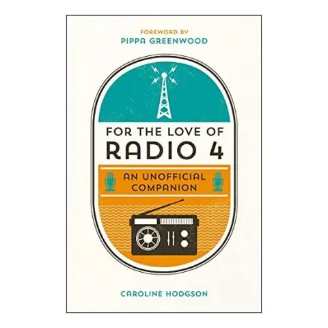 Coperta cărții For the Love of Radio 4