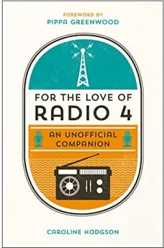 Coperta cărții For the Love of Radio 4