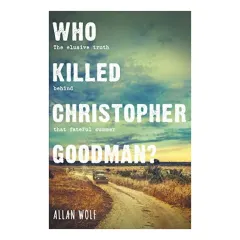 Coperta cărții Who Killed Christopher Goodman?