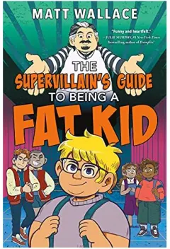 Coperta cărții Supervillain's Guide to Being a Fat Kid