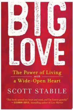 Coperta cărții Big Love: The Power Of Living With A Wide-Open Hea(...)