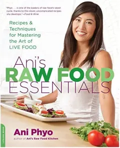 Coperta cărții Ani's Raw Food Essentials: Recipes and Techniques for Mastering the Art of Live Food