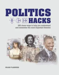 Coperta cărții Politics Hacks, Julian Flanders
