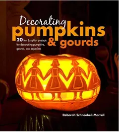 Coperta cărții Decorating Pumpkins and Gourds