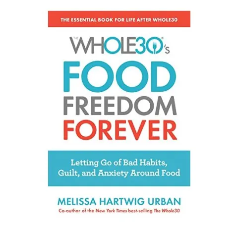 Coperta cărții Whole30's Food Freedom Forever, Melissa Hartwig