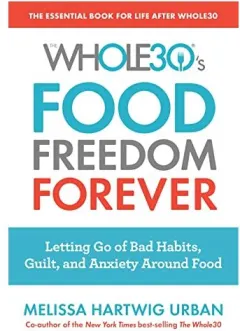 Coperta cărții Whole30's Food Freedom Forever, Melissa Hartwig