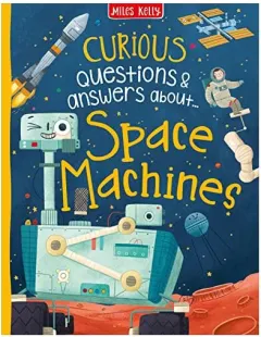 Coperta cărții Curious Questions & Answers about Space Machines