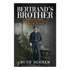 Coperta cărții Bertrand's Brother The Marriages, Morals and Misdemeanours of Frank, 2nd Earl Russell