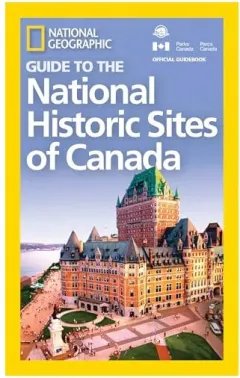 Coperta cărții National Geographic Guide to the National Historic Sites of Canada, National Geographic