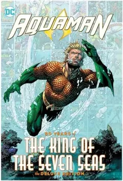 Coperta cărții Aquaman, Geoff Johns, Ivan Reis, Jeph Loeb, Jim Aparo, Curt Swan