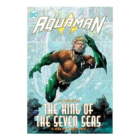 Coperta cărții Aquaman, Geoff Johns, Ivan Reis, Jeph Loeb, Jim Aparo, Curt Swan