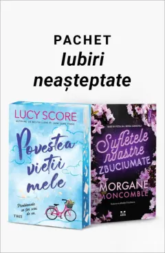 Coperta cărții Pachet Iubiri neașteptate. Povestea vieții mele/Sufletele noastre zbuciumate - Lucy Score