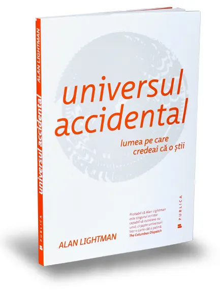 Coperta cărții Universul accidental. Lumea pe care credeai ca o stii
