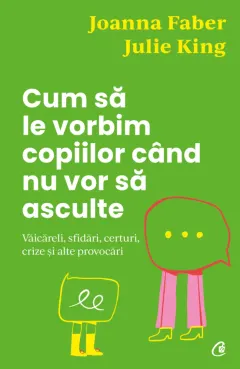 Coperta cărții Cum să le vorbim copiilor când nu vor să asculte
