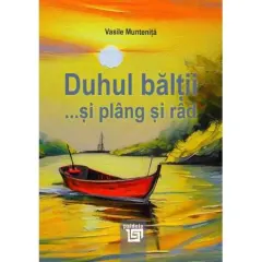 Coperta cărții Duhul bălții ... și plâng și râd